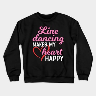 Line Dancing Makes My Heart Happy Crewneck Sweatshirt